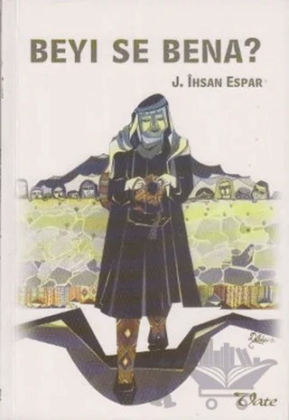 Beyı Se Bena? – J. İhsan Espar – Vate Yayınevi kitap kapağı