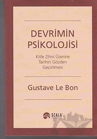 Devrimin Psikolojisi – Gustave le Bon – Scala Yayıncılık kitap kapağı