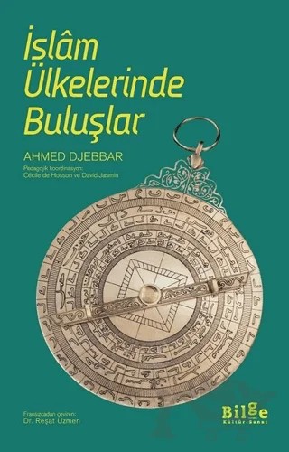 İslam Ülkelerinde Buluşlar – Ahmed Djebbar – Bilge Kültür Sanat kitap kapağı