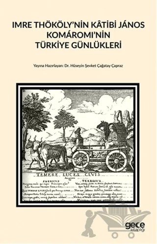 Imre Thököly’nin Katibi Janos Komaromi’nin Türkiye Günlükleri – Hüseyin Şevket Çağatay Çapraz – Gece Kitaplığı kitap kapağı