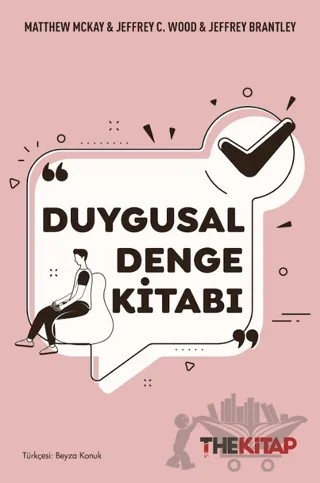 Duygusal Denge Kitabı – Matthew McKay, Jeffrey Brantley, Jeffrey C. Wood – The Kitap kitap kapağı