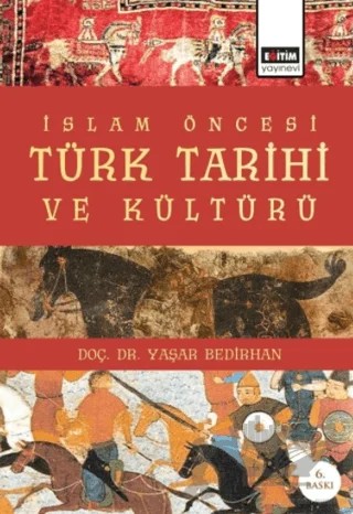 İslam Öncesi Türk Tarihi ve Kültürü – Yaşar Bedirhan – Eğitim Yayınevi - Ders Kitapları kitap kapağı