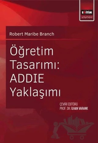 Öğretim Tasarımı: ADDİE Yaklaşımı – Robert Maribe Branch – Eğitim Yayınevi - Ders Kitapları kitap kapağı