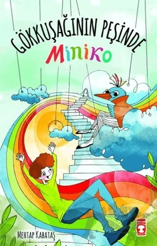 Miniko - Gökkuşağının Peşinde – Mehtap Kabataş – Timaş Çocuk kitap kapağı