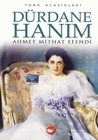 Dürdane Hanım – Ahmet Mithat Efendi – Beyaz Balina Yayınları kitap kapağı