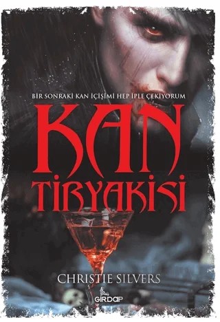 Kan Tiryakisi – Christie Silvers – Girdap Kitap kitap kapağı