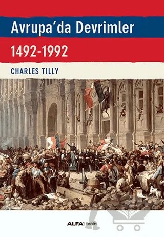 Avrupa'da Devrimler 1492-1992 – Charles Tilly – Alfa Yayınları kitap kapağı