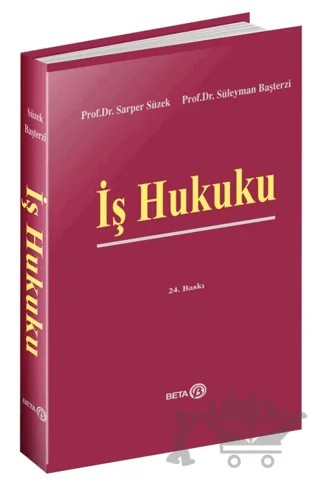 İş Hukuku – Sarper Süzek, Süleyman Başterzi – Beta Yayınevi kitap kapağı