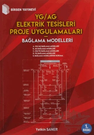 YG/AG Elektrik Tesisleri Proje Uygulamaları - Bağlama Modelleri – Yetkin Saner – Birsen Yayınevi kitap kapağı