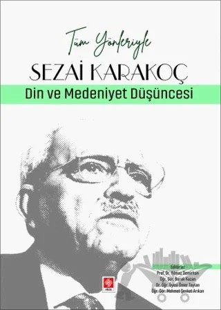 Tüm Yönleriyle Sezai Karakoç - Din ve Medeniyet Düşüncesi – Yılmaz Demirhan – Ekin Basım Yayın kitap kapağı