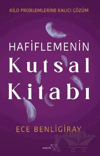 Hafiflemenin Kutsal Kitabı – Ece Benligiray – Müptela Yayınları kitap kapağı