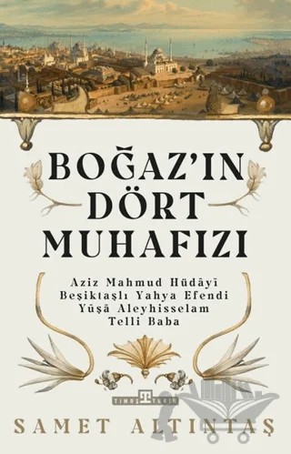 Boğazın Dört Muhafızı – Samet Altıntaş – Timaş Tarih kitap kapağı