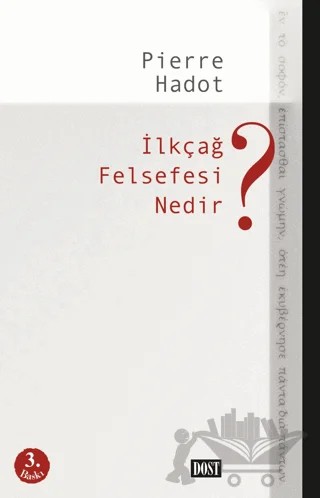 İlkçağ Felsefesi Nedir? – Pierre Hadot – Dost Kitabevi Yayınları kitap kapağı