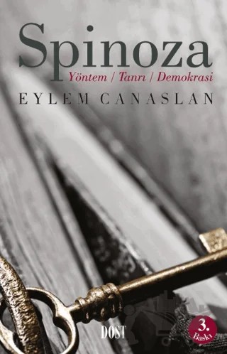 Spinoza: Yöntem, Tanrı, Demokrasi – Eylem Canaslan – Dost Kitabevi Yayınları kitap kapağı