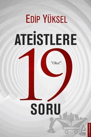 Ateistlere 19 Soru – Edip Yüksel – Destek Yayınları kitap kapağı