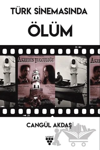 Türk Sinemasında Ölüm – Cangül Akdaş – Urzeni Yayıncılık kitap kapağı