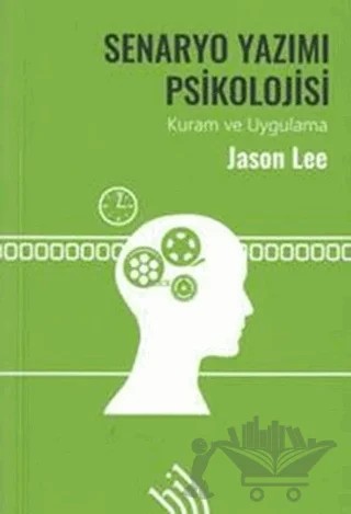 Senaryo Yazımı Psikolojisi (Ciltli) – Jason Lee – Hil Yayınları kitap kapağı