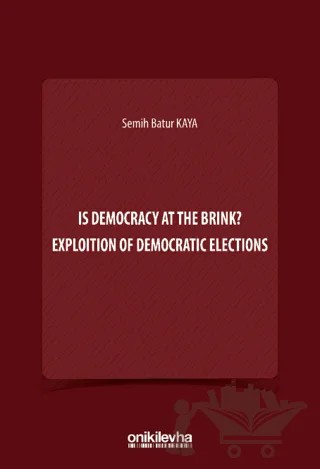 Is Democracy at the Brink? Exploition of Democratic Elections – Semih Batur Kaya – On İki Levha Yayınları kitap kapağı