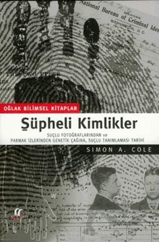 Şüpheli Kimlikler – Simon A. Cole – Oğlak Yayıncılık kitap kapağı