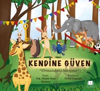 Kendine Güven - Ormandaki Yarışma – Melek Sena Batmaz – Parana Yayınları kitap kapağı