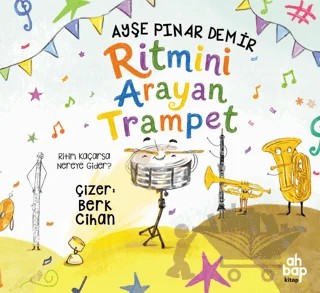 Ritmini Arayan Trampet – Ayşe Pınar Demir – Ahbap Kitap kitap kapağı