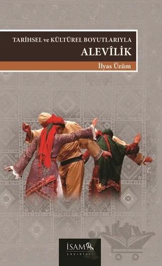 Tarihsel Ve Kültürel Boyutlarıyla Alevilik – İlyas Üzüm – İsam Yayınları kitap kapağı