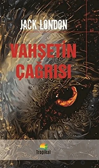 Vahşetin Çağrısı – Jack London – Tropikal Kitap kitap kapağı