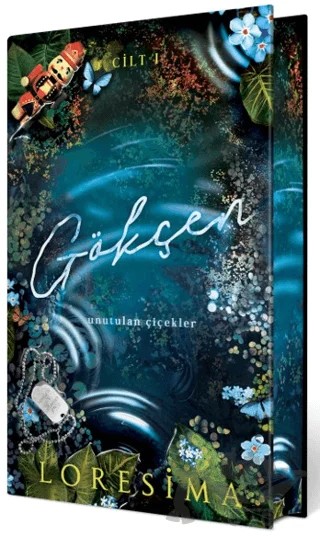 Gökçen 1: Unutulan Çiçekler (Yan Boyamalı Ciltli Özel Baskı) – Loresima – Ephesus Yayınları kitap kapağı