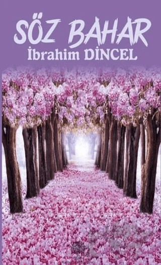 Söz Bahar – İbrahim Dincel – Platanus Publishing kitap kapağı