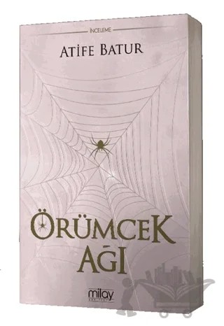 Örümcek Ağı – Atife Batur – Milay Yayınları kitap kapağı