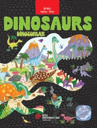Dinosaurs - Dinazorlar: İngilizce Öğreniyorum – Claire Mowat – Koç Üniversitesi Yayınları kitap kapağı