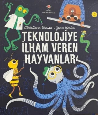 Teknolojiye İlham Veren Hayvanlar – Christiane Dorion – TÜBİTAK Yayınları kitap kapağı