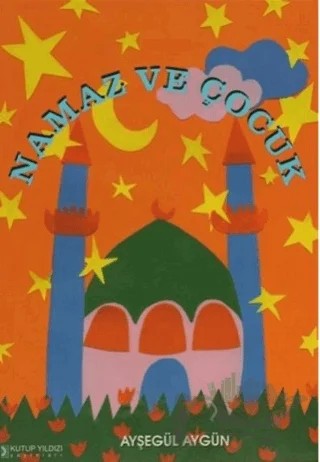 Namaz ve Çocuk – Ayşegül Aygün – Kutup Yıldızı Yayınları kitap kapağı