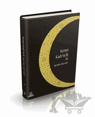 Konya Kadı Sicili 38 – İbrahim Solak, İzzet Sak – Konya Büyükşehir Belediyesi Kültür A.Ş. Yayınları kitap kapağı