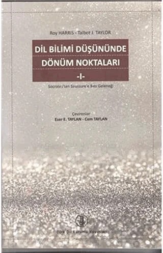 Dil Bilimi Düşününde Dönüm Noktaları – Roy Harris, Talbot J. Taylor – Türk Dil Kurumu Yayınları kitap kapağı