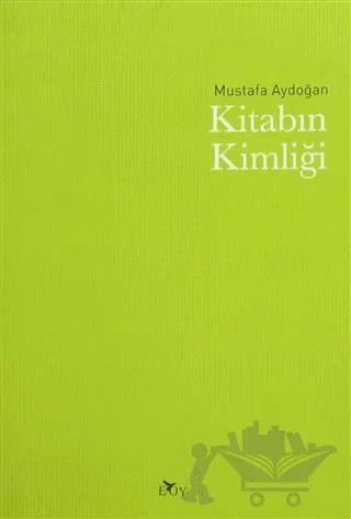 Kitabın Kimliği – Mustafa Aydoğan – Edebiyat Ortamı Yayınları kitap kapağı