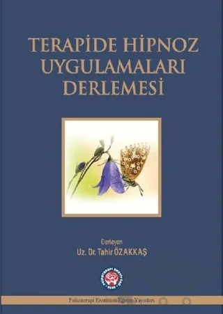 Terapide Hipnoz Uygulamaları Derlemesi – Tahir Özakkaş – Psikoterapi Enstitüsü kitap kapağı