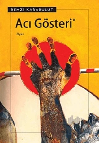 Acı Gösteri – Remzi Karabulut – Sel Yayıncılık kitap kapağı