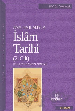Ana Hatlarıyla İslam Tarihi (2. Cilt) – Adem Apak – Ensar Neşriyat kitap kapağı