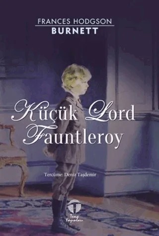 Küçük Lord Fauntleroy – Frances Hodgson Burnett – Tema Yayınları kitap kapağı