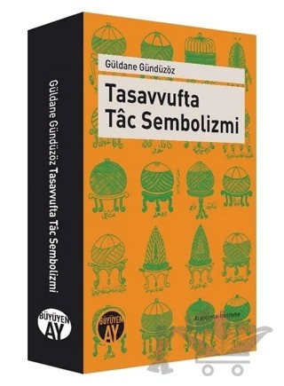 Tasavvufta Tac Sembolizmi – Güldane Gündüzöz – Büyüyen Ay Yayınları kitap kapağı