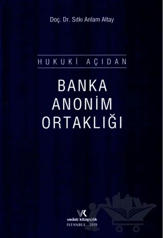 Hukuki Açıdan Banka Anonim Ortaklığı – Sıtkı Anlam Altay – Vedat Kitapçılık kitap kapağı