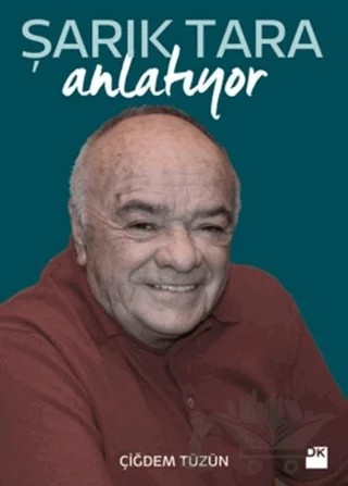 Şarık Tara Anlatıyor – Çiğdem Tüzün – Doğan Kitap kitap kapağı