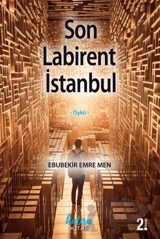 Son Labirent İstanbul – Ebubekir Emre Men – Hatıra Kitap kitap kapağı