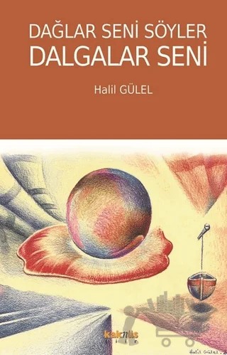 Dağlar Seni Söyler Dalgalar Seni – Halil Gülel – Kaknüs Yayınları kitap kapağı