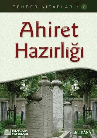 Ahiret Hazırlığı – Sadık Dana – Erkam Yayınları kitap kapağı
