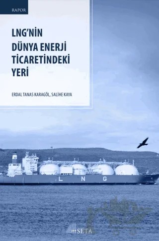 Lng’nin Dünya Enerji Ti̇careti̇ndeki Yeri – Erdal Tanas Karagöl, Salihe Kaya – Seta Yayınları kitap kapağı