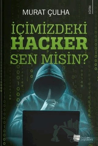 İçimizdeki Hacker Sen Misin? – Murat Çulha – Karina Yayınevi kitap kapağı