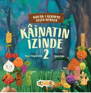 Kainatın İzinde 2; Kurân-ı Kerîm'de Geçen Bitkiler – Hatice İlayda Selek – Siyer Çocuk Yayınları kitap kapağı