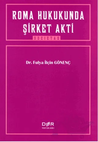 Roma Hukukunda Şirket Akti – Fulya İlçin Gönenç – Der Yayınları kitap kapağı